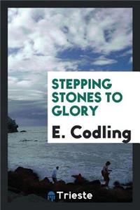 Stepping Stones to Glory