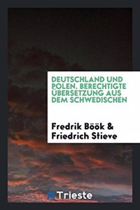 Deutschland Und Polen. Berechtigte Ubersetzung Aus Dem Schwedischen