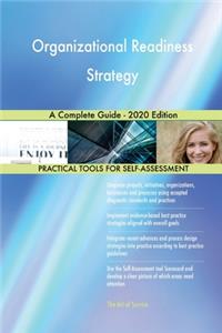 Organizational Readiness Strategy A Complete Guide - 2020 Edition