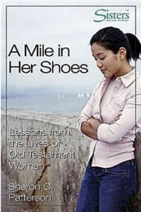 Sisters Bible Study for Women - A Mile in Her Shoes - Participant's Workbook