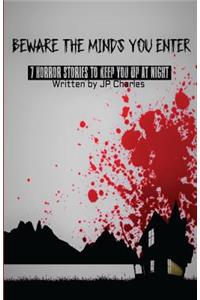 Beware The Minds You Enter