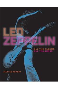 Led Zeppelin: All the Albums, All the Songs