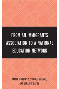 From an Immigrant Association to a National Education Network