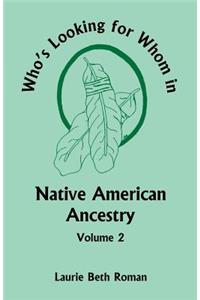 Who's Looking for Whom in Native American Ancestry, Volume 2