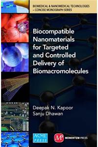 Biocompatible Nanomaterials for Targeted and Controlled Delivery of Biomacromolecules