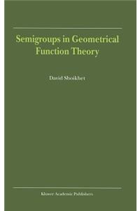 Semigroups in Geometrical Function Theory