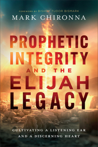 Prophetic Integrity and the Elijah Legacy