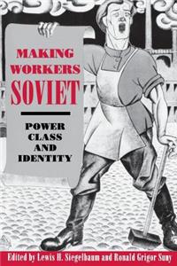 Making Workers Soviet