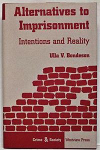 Alternatives to Imprisonment: Intentions and Reality