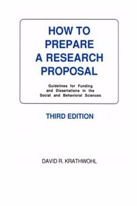 How to prepare a research proposal: Guidelines for funding and dissertations in the social and behavioral sciences