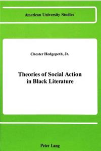 Theories of Social Action in Black Literature