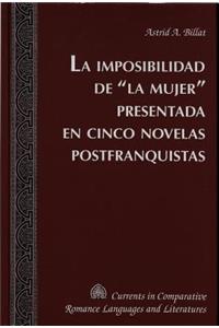 Imposibilidad de «La Mujer» Presentada En Cinco Novelas Postfranquistas