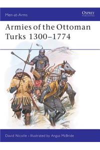 Armies of the Ottoman Turks 1300–1774