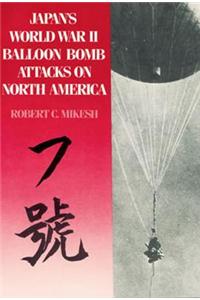 Japan's World War II Balloon Bomb Attacks on North America