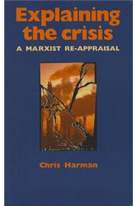 Explaining the Crisis: A Marxist Re-Appraisal