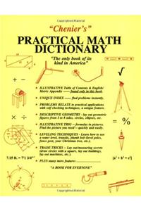 Chenier's Practical Math Dictionary: The Only Book of Its Kind in America