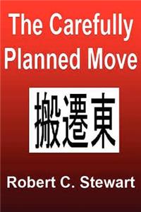 Carefully Planned Move
