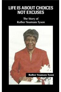 Life Is about Choices, Not Excuses - The Story of Ruther Youmans Tyson