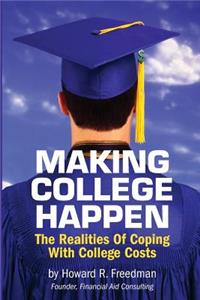 Making College Happen: The Realities of Coping with College Costs