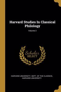 Harvard Studies In Classical Philology; Volume 2