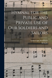 Hymnal for the Public and Private Use of Our Soldiers and Sailors