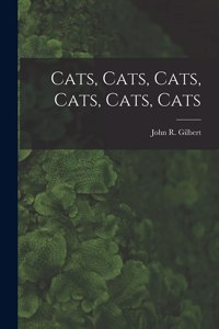 Cats, Cats, Cats, Cats, Cats, Cats