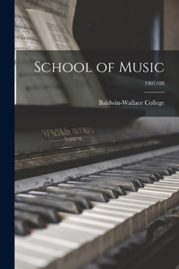 School of Music; 1907/08