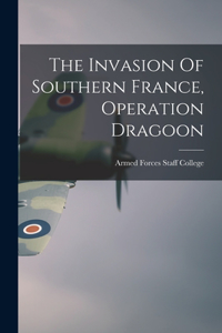 Invasion Of Southern France, Operation Dragoon