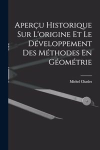 Aperçu Historique Sur L'origine Et Le Développement Des Méthodes En Géométrie