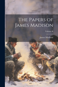 Papers of James Madison; Volume II