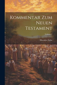 Kommentar Zum Neuen Testament; Volume 1