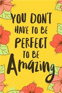 You don't have to be perfect to be amazing