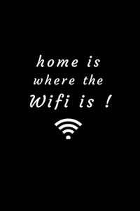 Home Is Where The WiFi Is