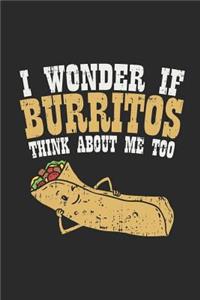 I Wonder If Burritos Think About Me Too