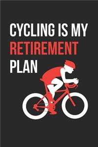 Cycling Notebook - Cycling Is My Retirement Plan - Cycling Training Journal - Gift for Cyclist - Cycling Diary