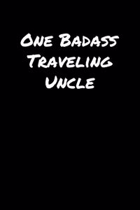 One Badass Traveling Uncle