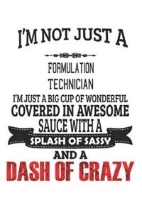 I'm Not Just A Formulation Technician