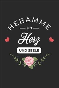 Hebamme Mit Herz und Seele: A5 Punkteraster - Notebook - Notizbuch - Taschenbuch - Journal - Tagebuch - Ein lustiges Geschenk für Freunde oder die Familie und die beste Hebamme