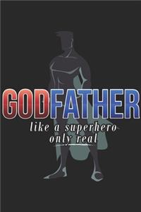 Godfather Like A Superhero Only Real