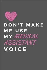 Don't Make Me Use My Medical Assistant Voice