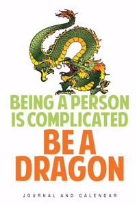 Being a Person Is Complicated Be a Dragon