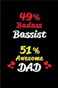 49% Badass Bassist 51% Awesome Dad