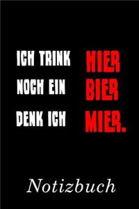 Ich Trink Hier Noch Ein Bier Denk Ich Mier Notizbuch