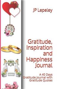 Gratitude, Inspiration and Happiness Journal