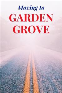 Moving to Garden Grove