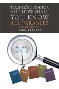 Teacher's Guide for And How Shall You Know All Parables