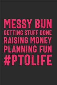 Messy Bun Getting Stuff Done Raising Money Planning Fun #PTOLIFE