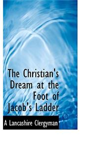 The Christian's Dream at the Foot of Jacob's Ladder