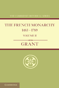 French Monarchy 1483-1789: Volume 2