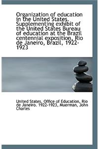 Organization of Education in the United States. Supplementing Exhibit of the United States Bureau of